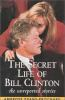 The_Secret_Life_of_Bill_Clinton__the_unreported_stories