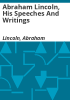 Abraham_Lincoln__his_speeches_and_writings