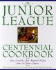The_Junior_League_Centennial_cookbook