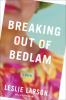 Breaking_out_of__Bedlam