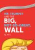 Mr__Trumpet_and_the_Big__Not-So-Great__Wall