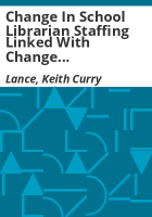 Change_in_school_librarian_staffing_linked_with_change_in_CSAP_reading_performance__2005_to_2011