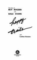 The_story_of_Roy_Rogers_and_Dale_Evans__Happy_Trails