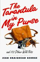 The_tarantula_in_my_purse___and_172_other_wild_pets___written_and_illustrated_by_Jean_Craighead_George