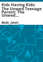 Kids_having_kids__the_unwed_teenage_parent