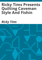 Ricky_Tims_presents_quilting_caveman_style_and_fishin