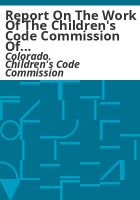 Report_on_the_work_of_the_Children_s_Code_Commission_of_the_state_of_Colorado_as_established_by_legislative_enactment_of_the_Thirty-Sixth_General_Assembly