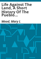 Life_Against_the_Land__a_Short_History_of_the_Pueblo_Indians