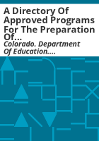 A_Directory_of_approved_programs_for_the_preparation_of_professional_educational_personnel_in_Colorado